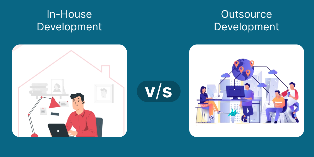 In-House V/S Outsource Software Development: Which One To Choose?