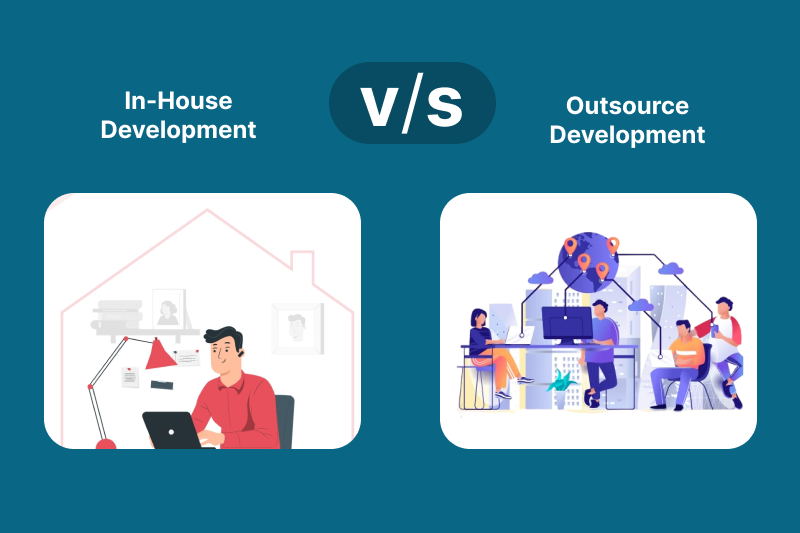 In-House V/S Outsource Software Development: Which One To Choose?