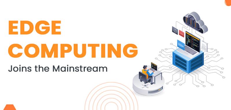 Edge Computing Joins the Mainstream