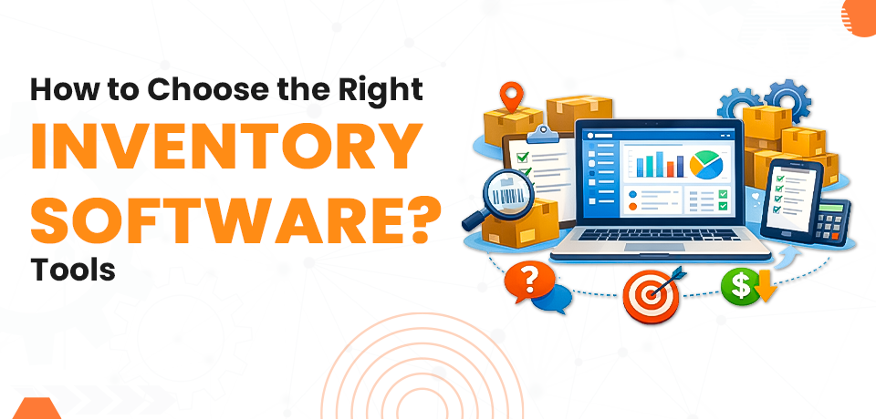how-to-choose-the-right-inventory-software-tools