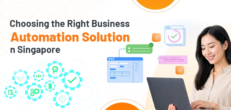 Choosing the Right Business Automation Solution in Singapore