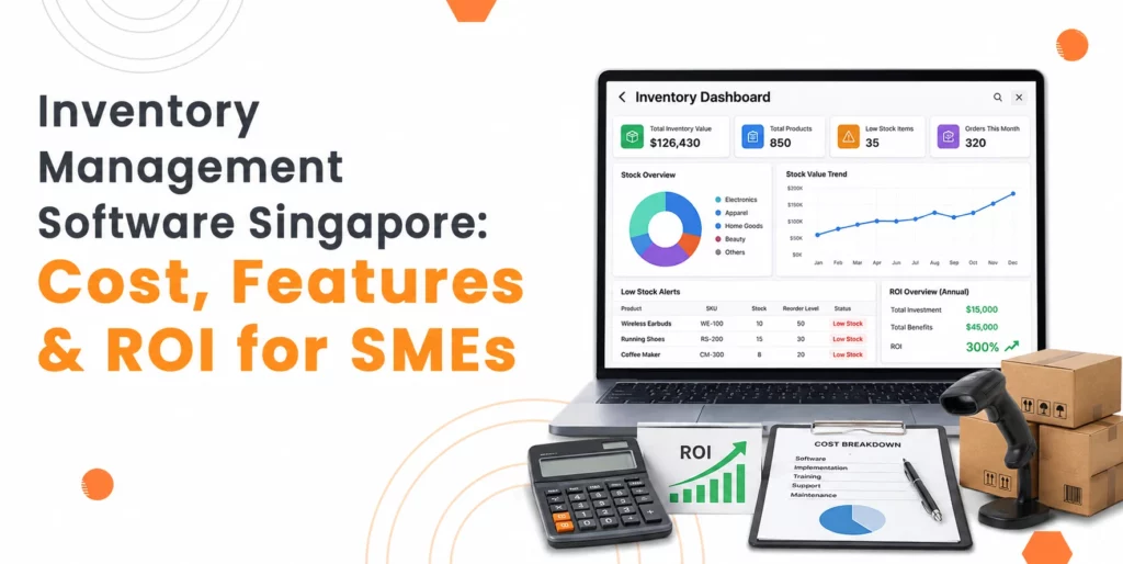 Inventory Management Software Singapore: Cost, Features & ROI for SMEs